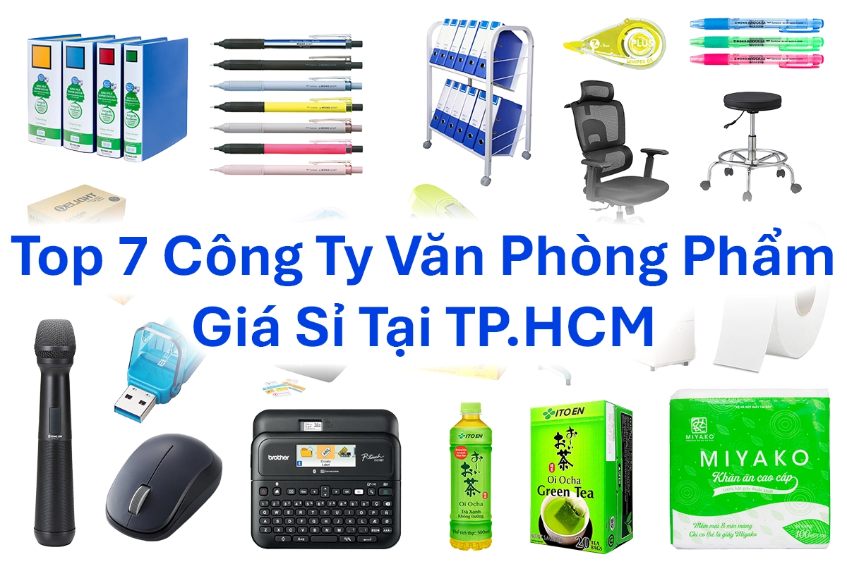 Top 7 Công Ty Văn Phòng Phẩm Giá Sỉ Tại TP.HCM Uy Tín Nhất